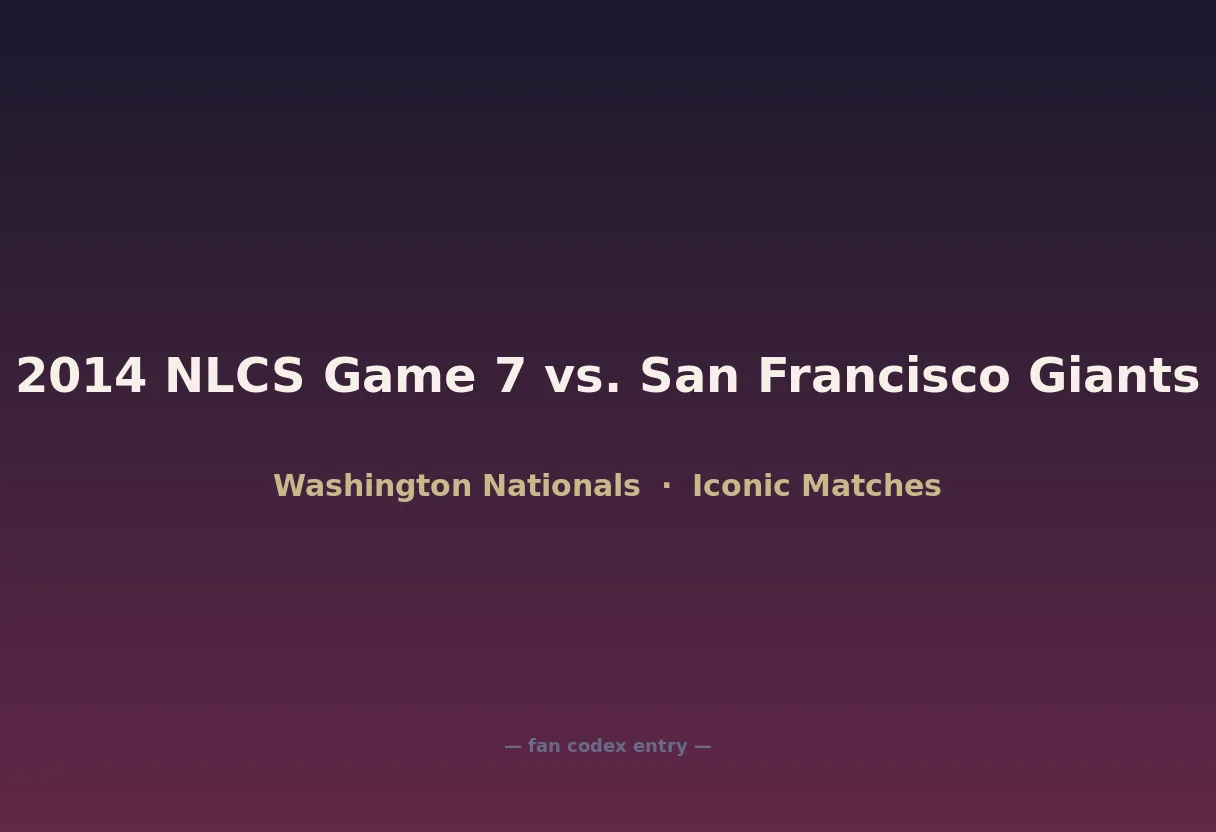 2014 NLCS Game 7 vs. San Francisco Giants