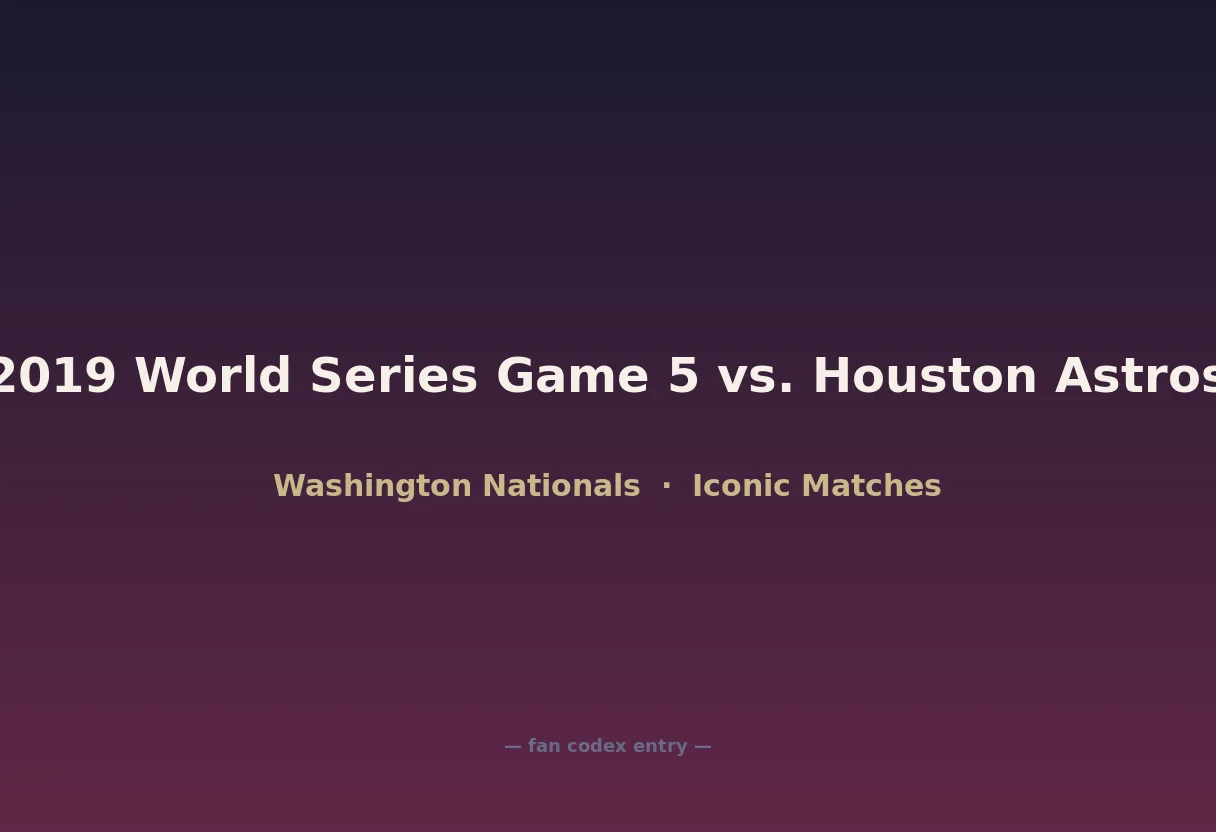 2019 World Series Game 5 vs. Houston Astros